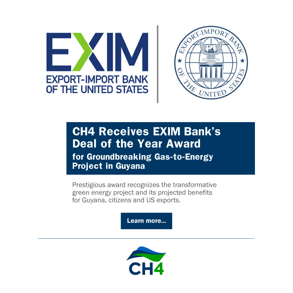 CH4 Receives EXIM Bank Deal of the Year Award for Groundbreaking Gas-to-Energy Project in Guyana