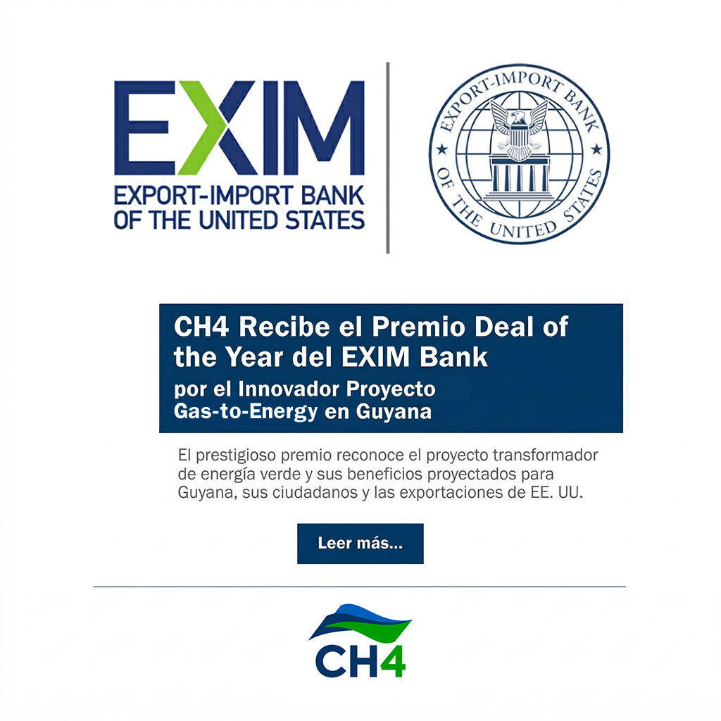 CH4 Recibe el Premio Deal of the Year del EXIM Bank por el Innovador Proyecto Gas-to-Energy en Guyana